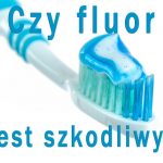 fluor jest szkodliwy