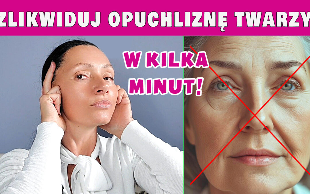 Pozbądź się SPUCHNIĘTEJ TWARZY w kilka minut! Niewiarygodnie skuteczna technika!